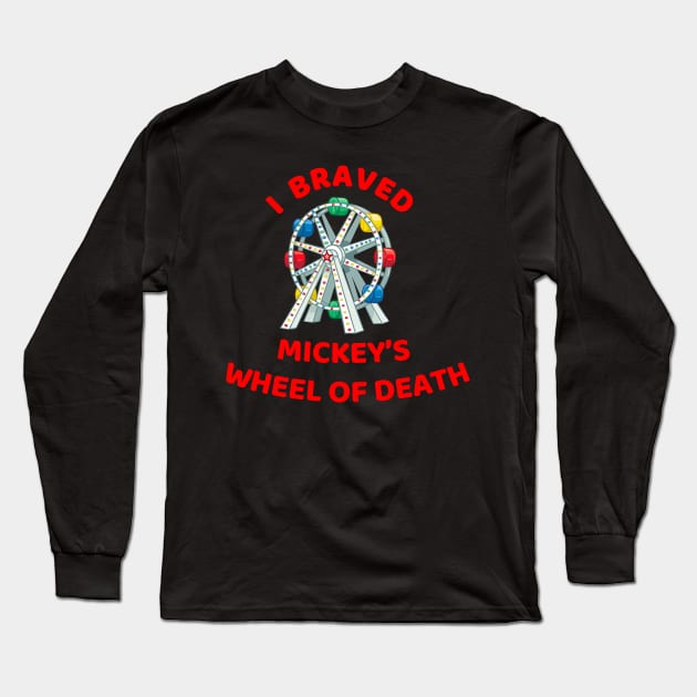 I Braved Mickey's Wheel of Death Long Sleeve T-Shirt by duchessofdisneyland